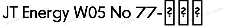 JT Energy W05 No 77字体转换